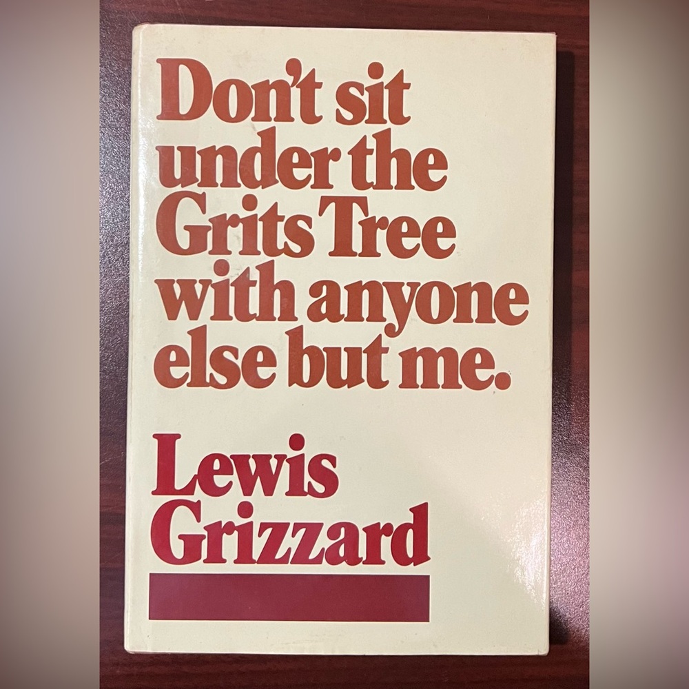 💰 3/$15 Lewis Grizzard Don't Sit Under The Grits Tree With Anyone Else But Me